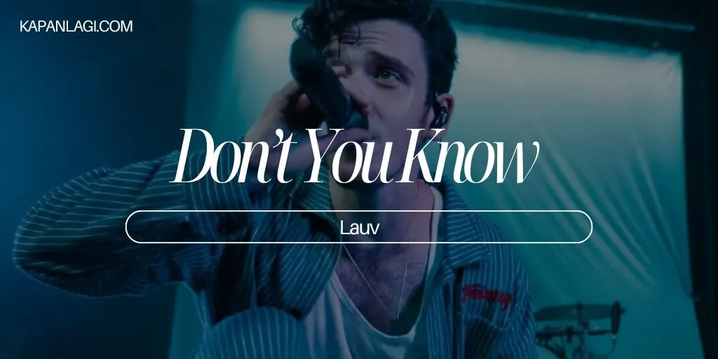 Lirik Don’t You Know - Lauv