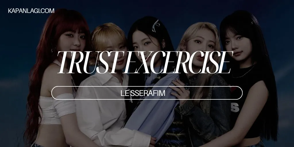 Lirik Trust Exercise - LE SSERAFIM