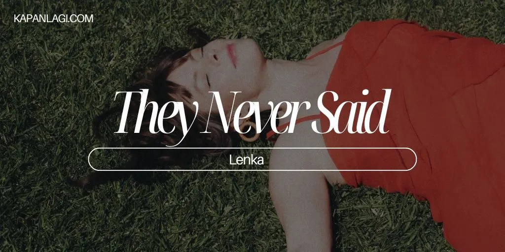Lirik They Never Said - Lenka