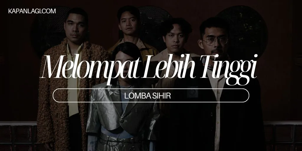 Lirik Melompat Lebih Tinggi - Lomba Sihir