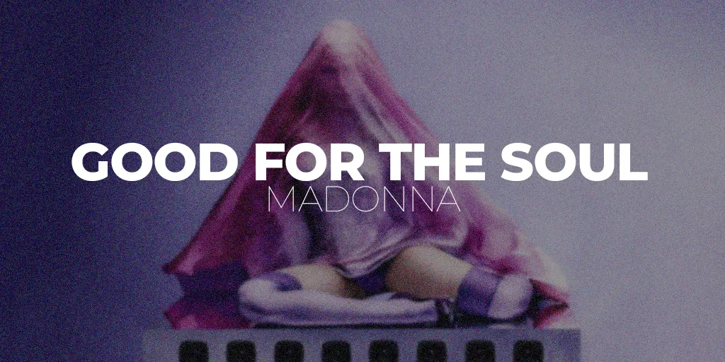 Lirik Good For The Soul - Madonna