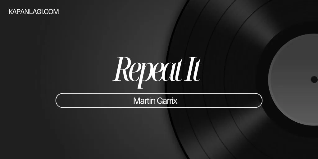 Lirik Repeat It - Martin Garrix ft Ed Sheeran