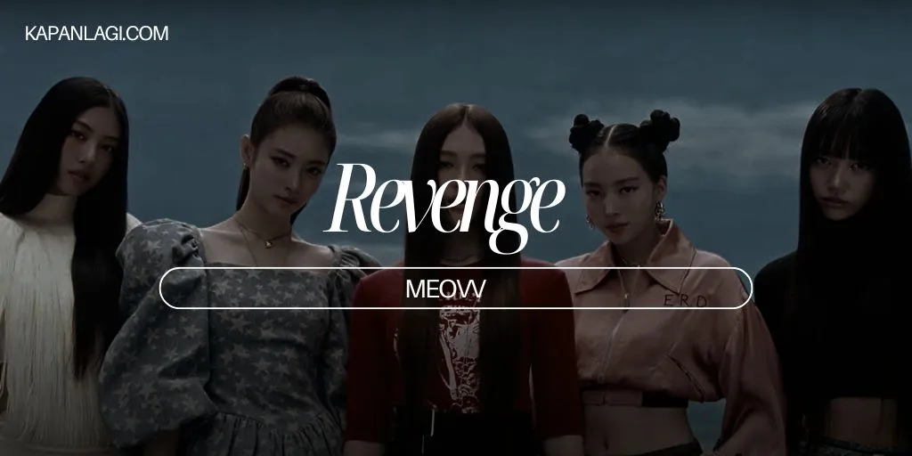 Lirik Revenge - MEOVV