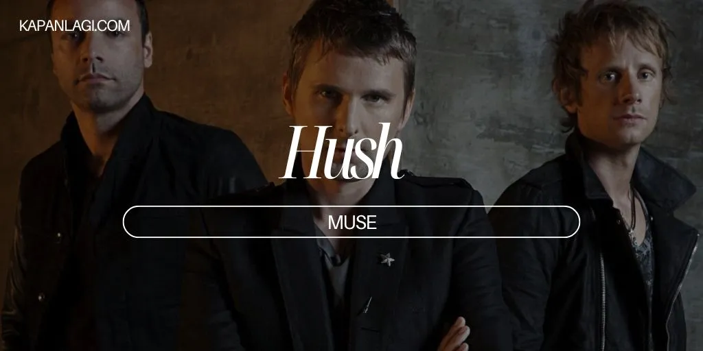 Lirik Hush - Muse