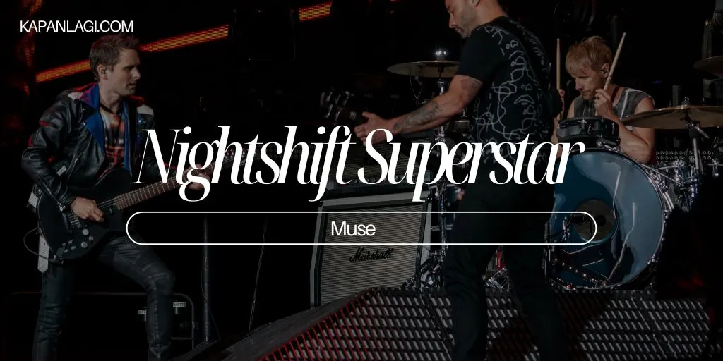 Lirik Nightshift Superstar - Muse