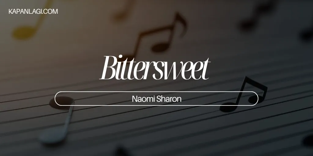 Lirik Bittersweet - Naomi Sharon