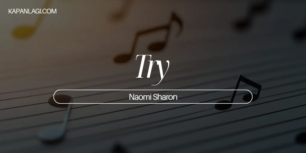 Lirik Try - Naomi Sharon