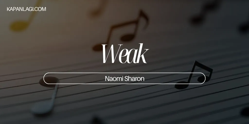 Lirik Weak - Naomi Sharon