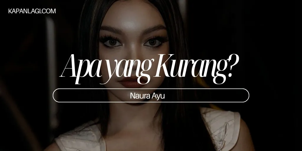 Lirik Apa yang Kurang? - Naura Ayu