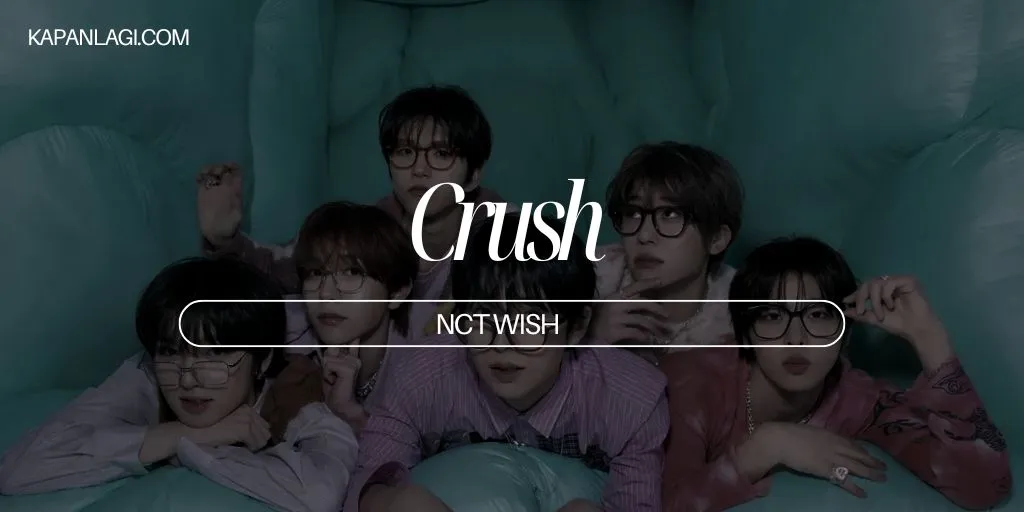 Lirik Crush - NCT WISH
