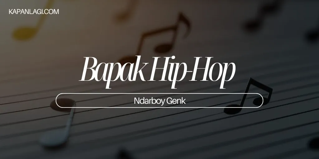 Lirik Bapak HipHop - Ndarboy Genk