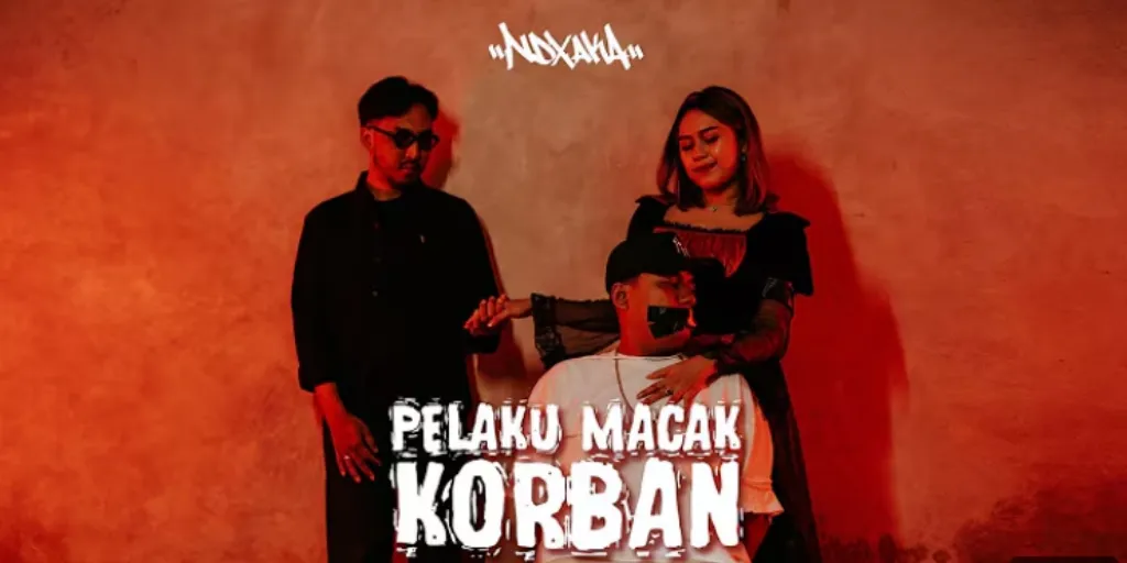 NDX A.K.A. - Pelaku Macak Korban
