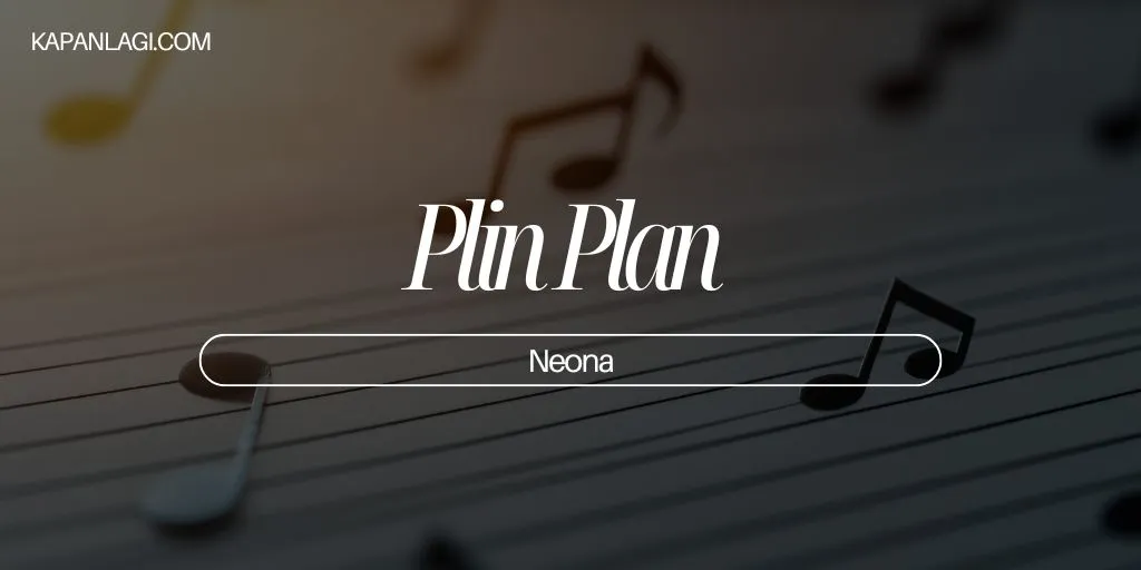 Lirik Plin Plan - Neona