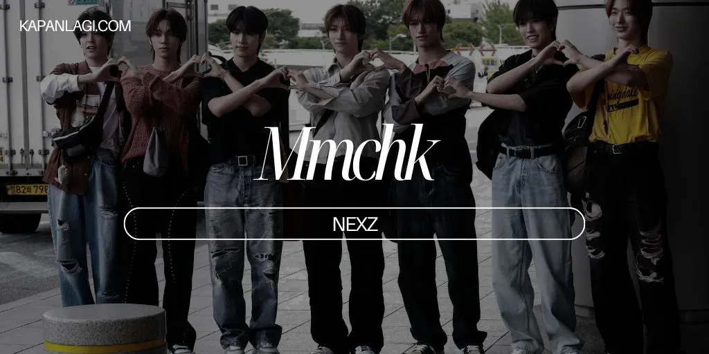 Lirik Mmchk - NEXZ
