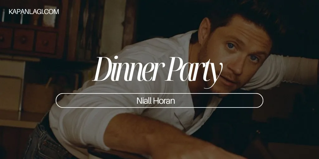 Lirik Dinner Party - Niall Horan
