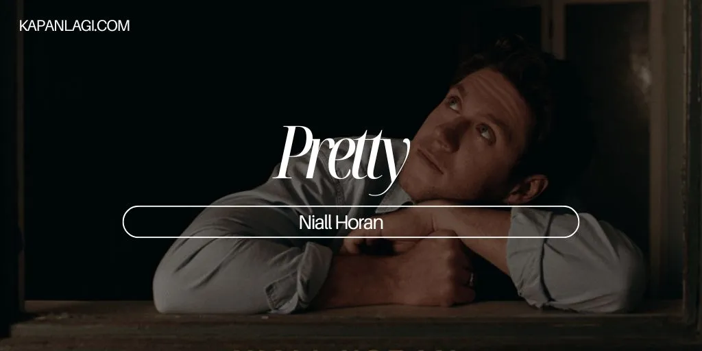 Lirik Pretty - Niall Horan