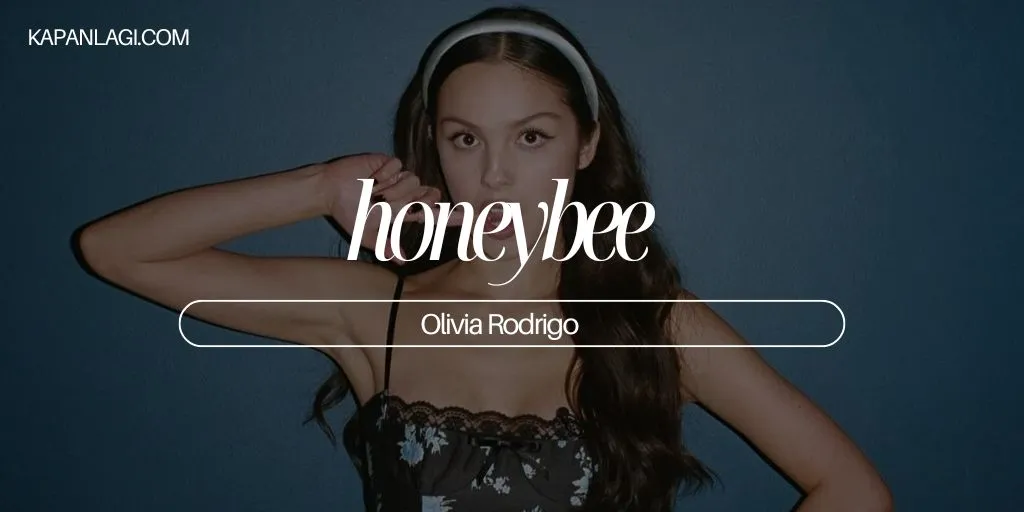 Lirik honeybee - Olivia Rodrigo