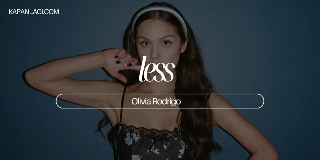 Lirik less - Olivia Rodrigo