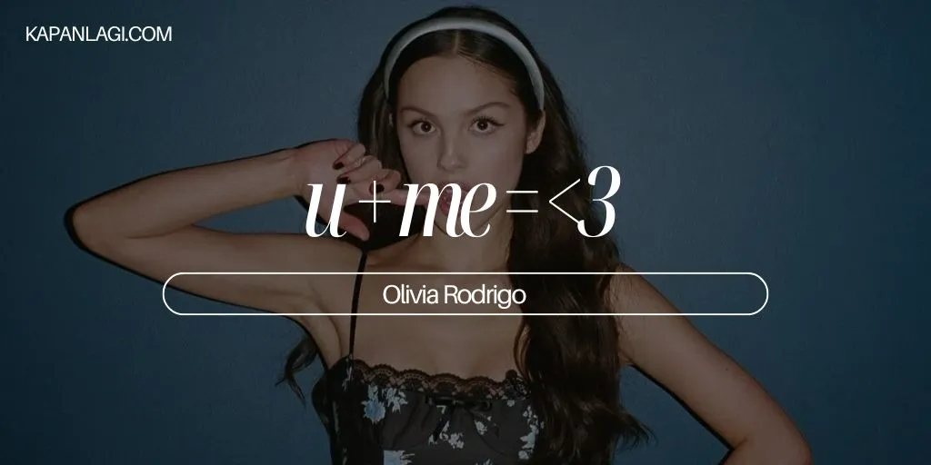 Lirik u + me = <3 - Olivia Rodrigo