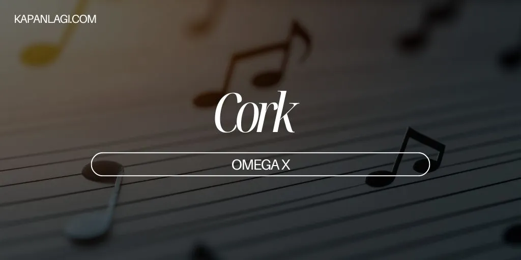Lirik Cork - OMEGA X