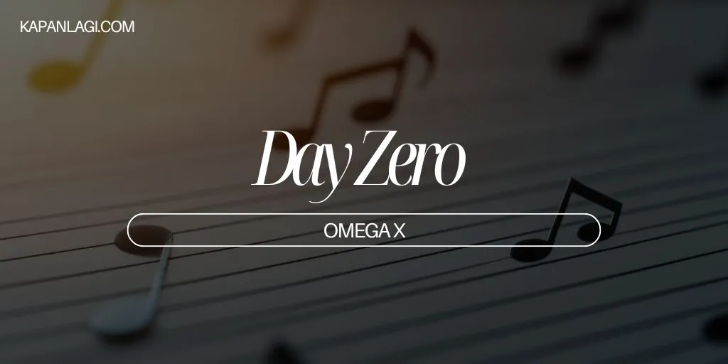 Lirik Day Zero - OMEGA X