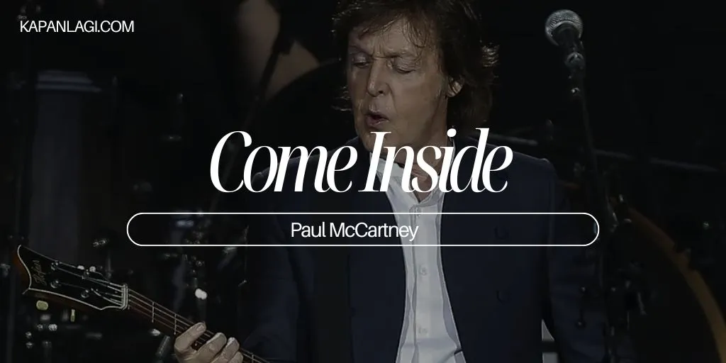Lirik Come Inside - Paul McCartney