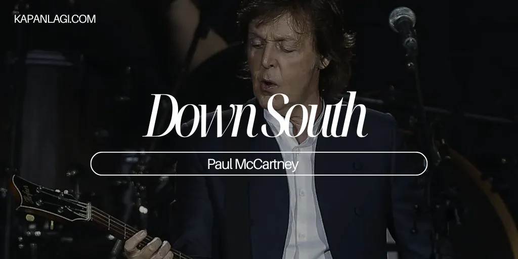 Lirik Down South - Paul McCartney