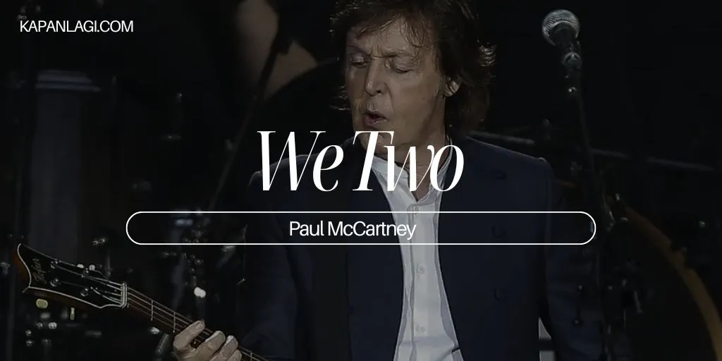 Lirik We Two - Paul McCartney