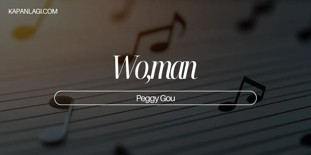 Lirik Wo,man - Peggy Gou