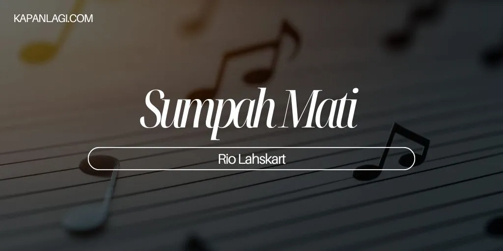 Lirik Sumpah Mati - Rio Lahskart