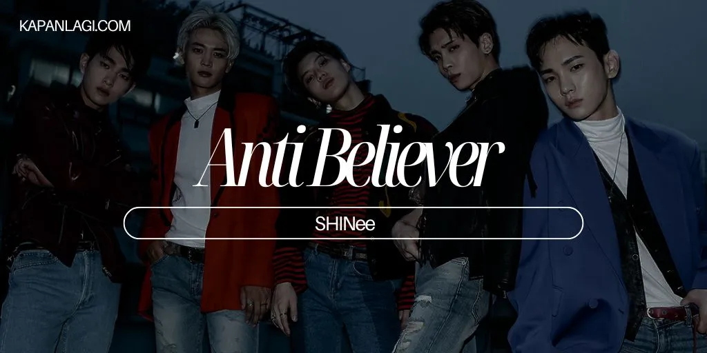 Lirik Anti Believer - SHINee