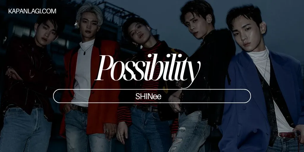 Lirik Possibility - SHINee