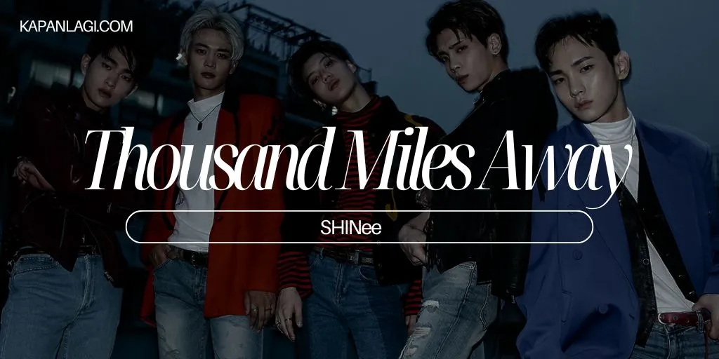 Lirik Thousand Miles Away - SHINee