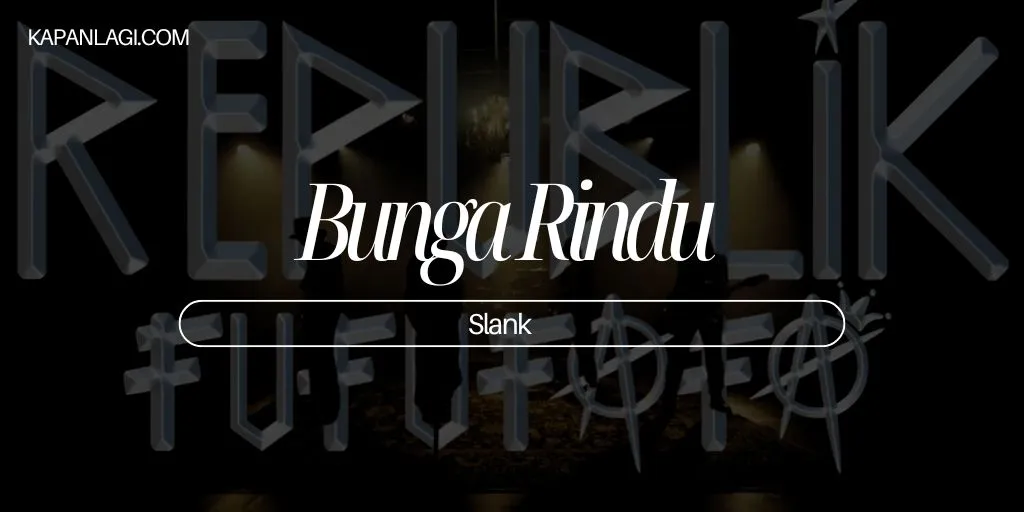 Lirik Bunga Rindu - Slank
