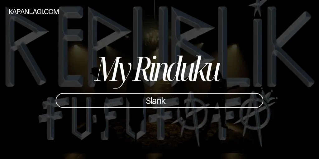 Lirik My Rinduku - Slank