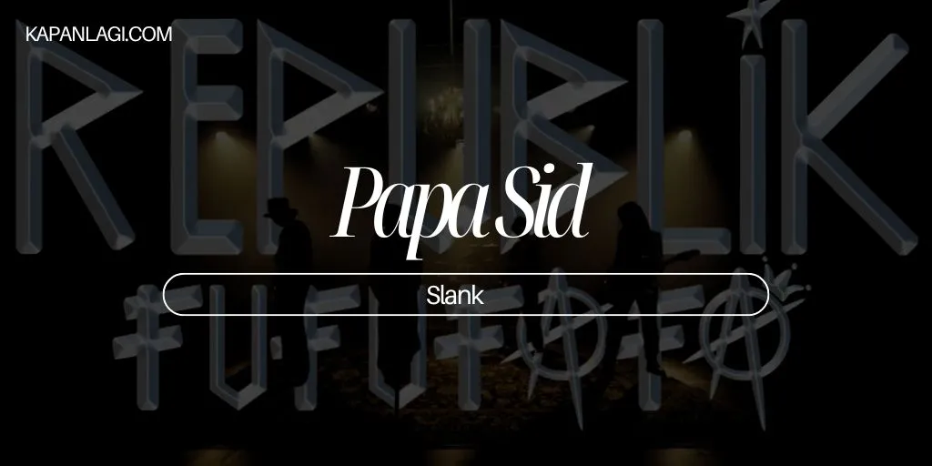Lirik Papa Sid - Slank