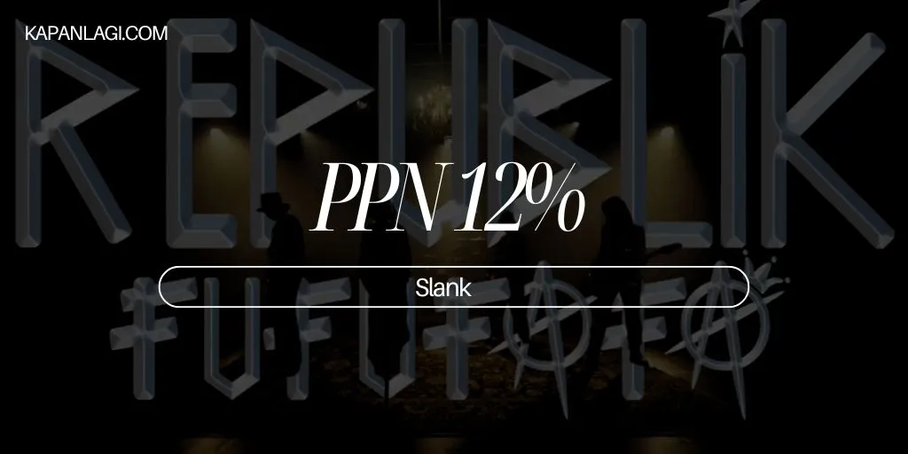 Lirik PPN 12% - Slank