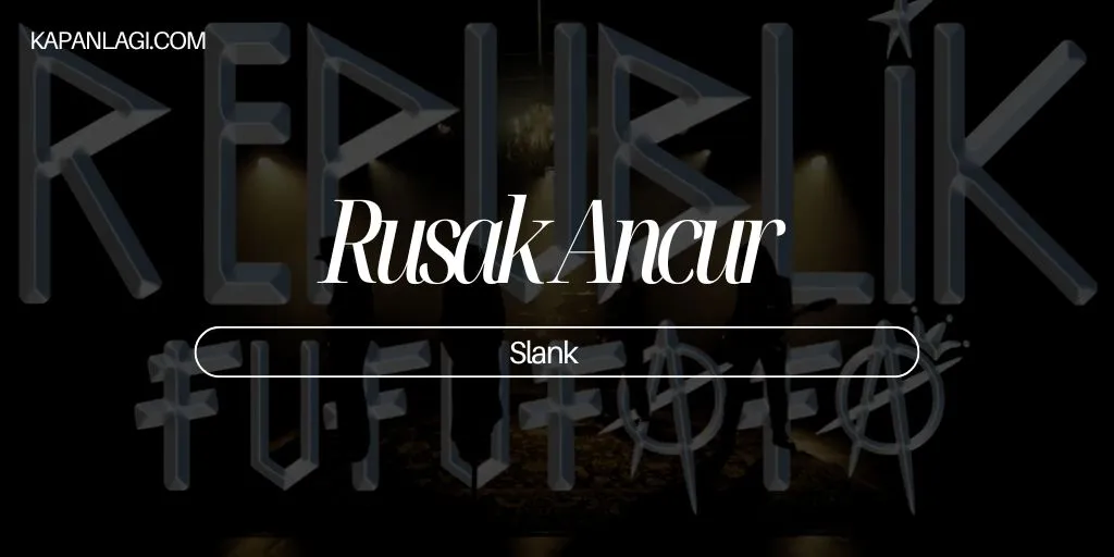 Lirik Rusak Ancur - Slank