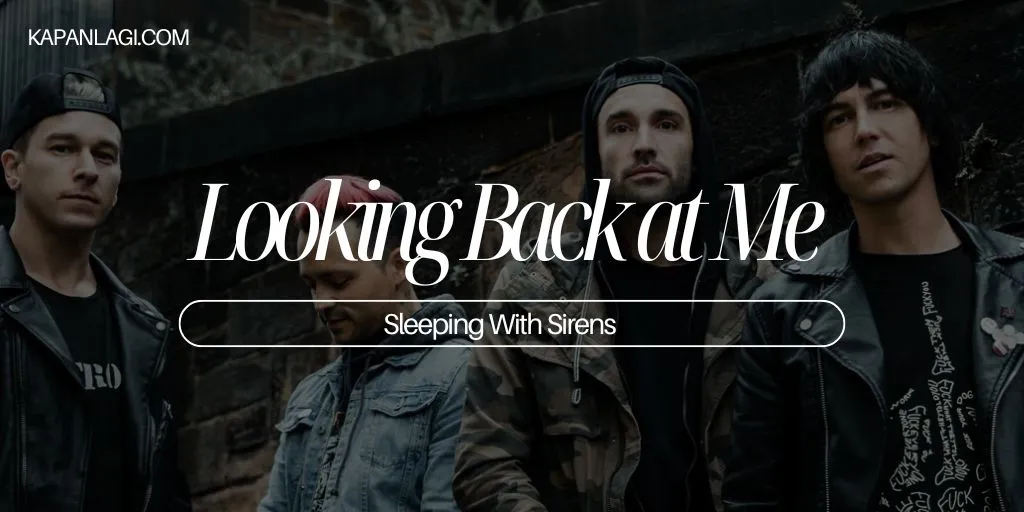 Lirik Looking Back at Me - Sleeping With Sirens