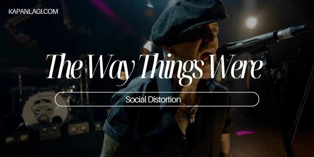 Social Distortion - The Way Things Were