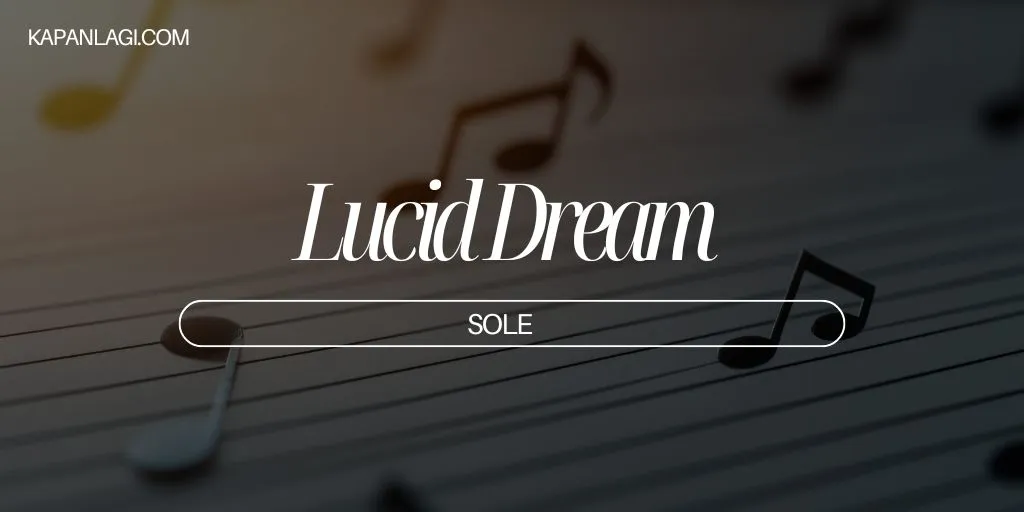 Lirik Lucid Dream - SOLE