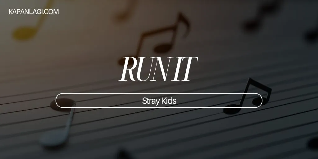 Lirik RUN IT - Stray Kids