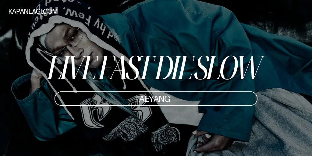 Lirik LIVE FAST DIE SLOW - Taeyang