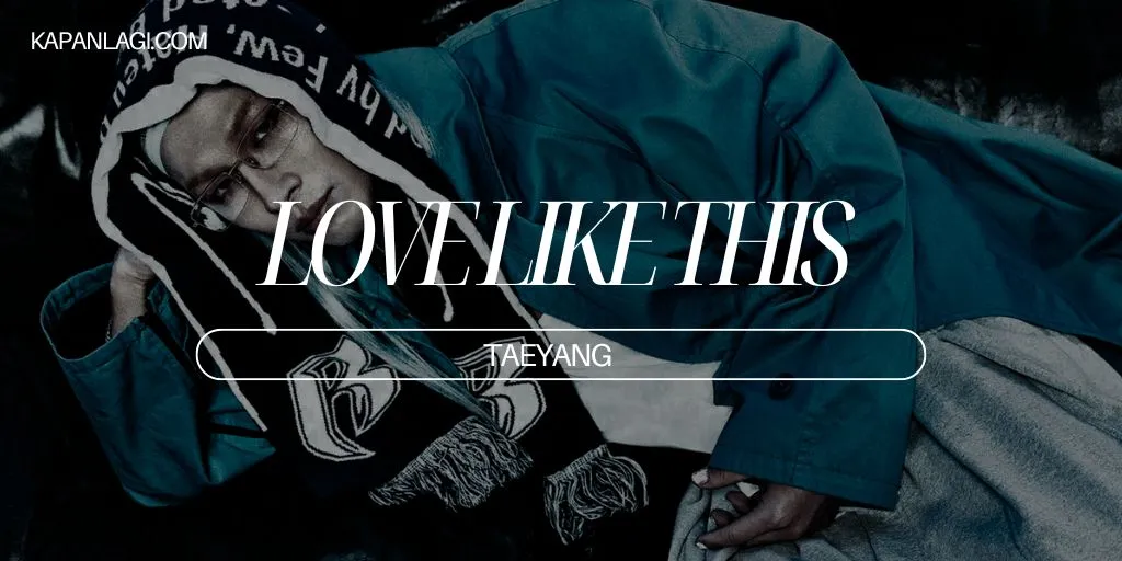 Lirik LOVE LIKE THIS - Taeyang