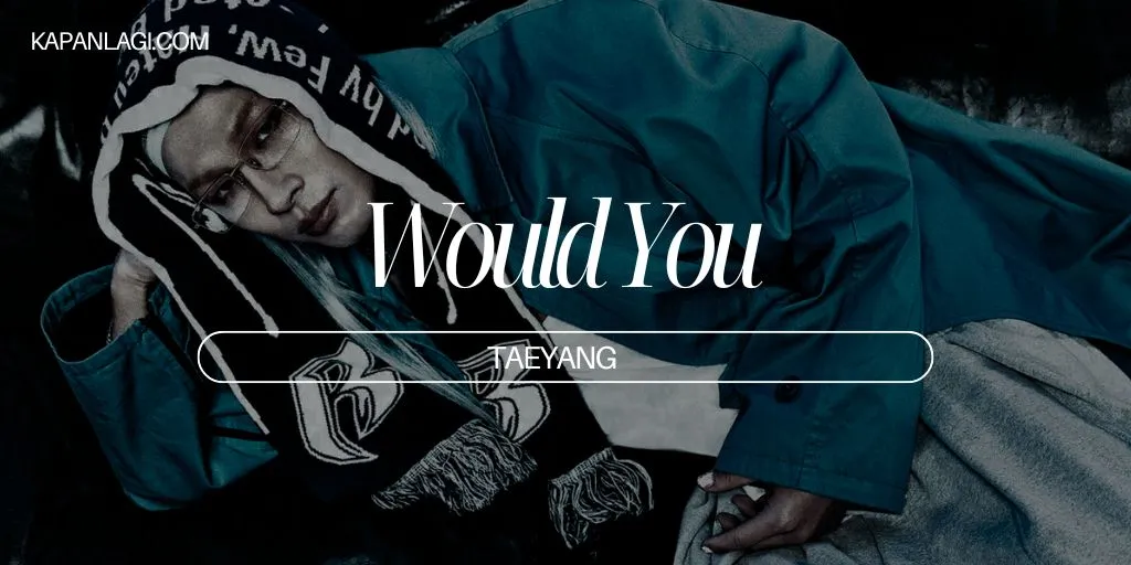 Lirik Would You - Taeyang