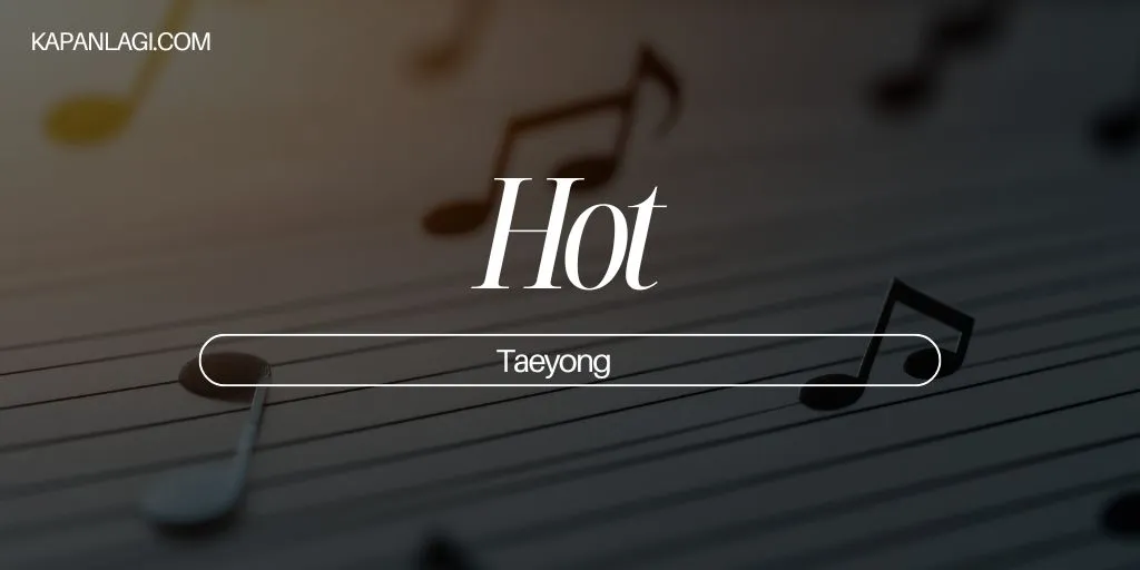 Lirik Hot - Taeyong