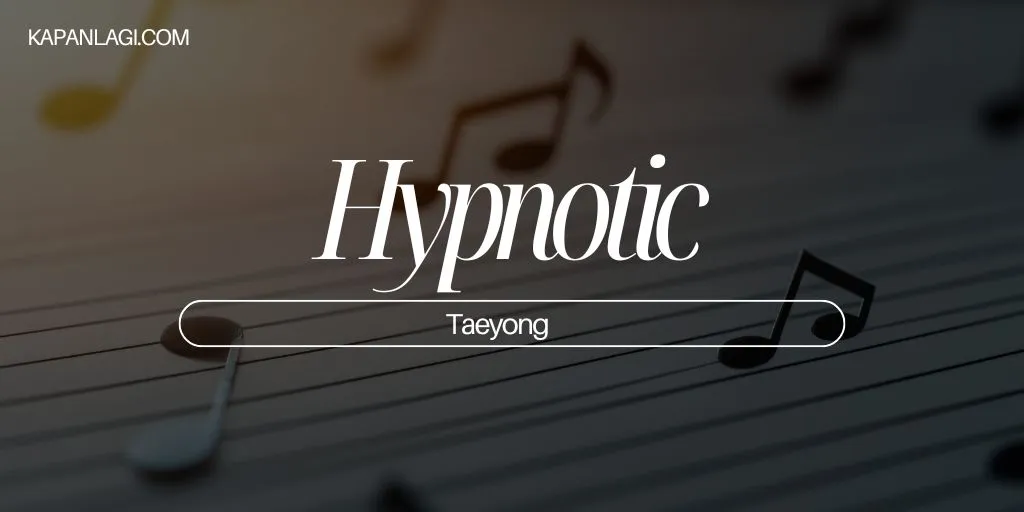 Lirik Hypnotic - Taeyong