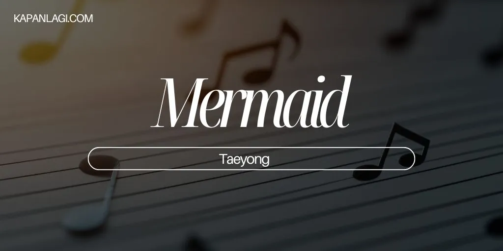 Lirik Mermaid - Taeyong