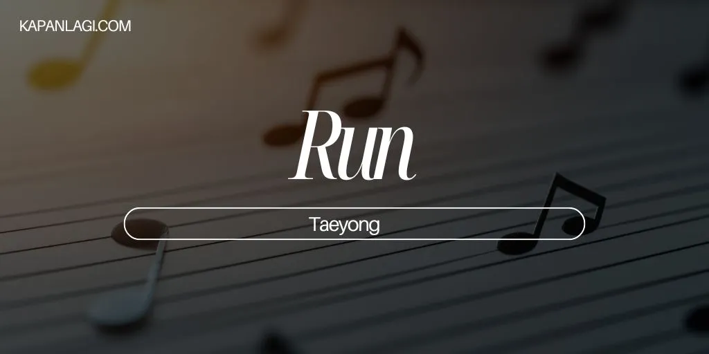 Lirik Run - Taeyong