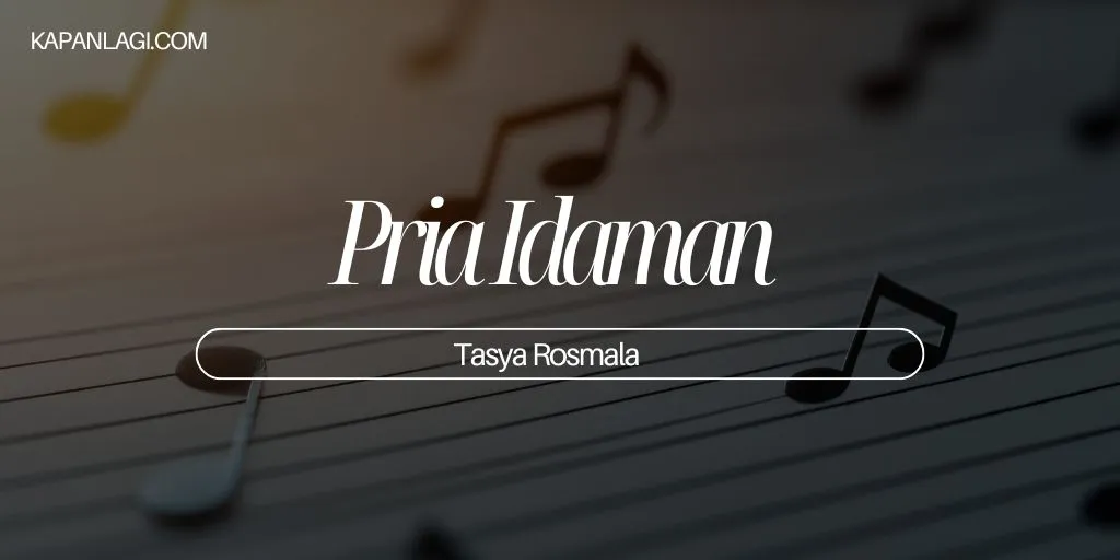 Lirik Pria Idaman - Tasya Rosmala